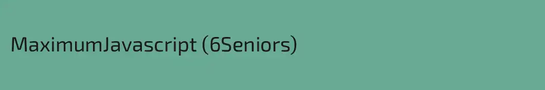 MaximumJavascript (6Seniors)